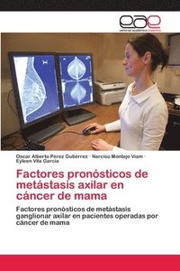 bokomslag Factores pronsticos de metstasis axilar en cncer de mama