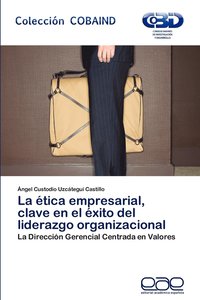 bokomslag La Etica Empresarial, Clave En El Exito del Liderazgo Organizacional