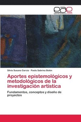 Aportes epistemolgicos y metodolgicos de la investigacin artstica 1