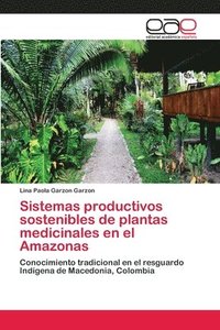bokomslag Sistemas productivos sostenibles de plantas medicinales en el Amazonas