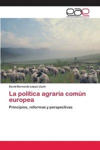 bokomslag La poltica agraria comn europea