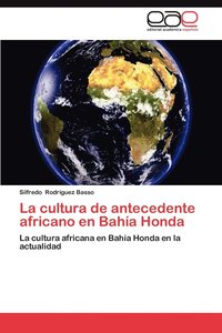 bokomslag La Cultura de Antecedente Africano En Bahia Honda