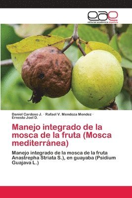 Manejo integrado de la mosca de la fruta (Mosca mediterranea) 1