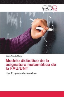Modelo didactico de la asignatura matematica de la FAU/UNT 1