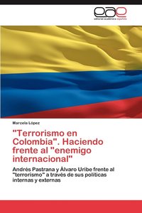 bokomslag Terrorismo En Colombia. Haciendo Frente Al Enemigo Internacional
