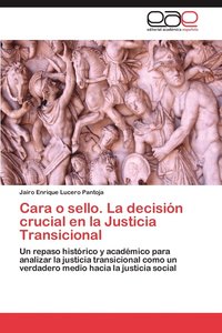 bokomslag Cara O Sello. La Decision Crucial En La Justicia Transicional