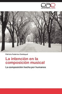 bokomslag La Intencion En La Composicion Musical