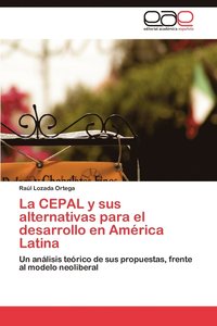 bokomslag La Cepal y Sus Alternativas Para El Desarrollo En America Latina