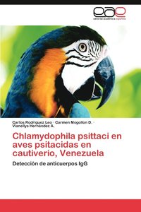 bokomslag Chlamydophila Psittaci En Aves Psitacidas En Cautiverio, Venezuela