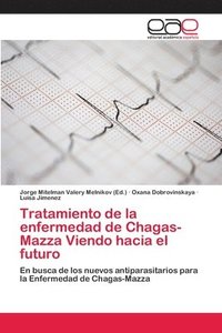 bokomslag Tratamiento de la enfermedad de Chagas-Mazza Viendo hacia el futuro