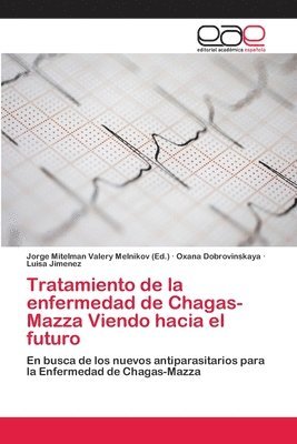 Tratamiento de la enfermedad de Chagas-Mazza Viendo hacia el futuro 1