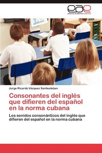 bokomslag Consonantes del Ingles Que Difieren del Espanol En La Norma Cubana