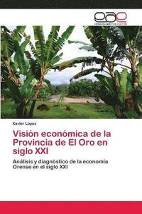 bokomslag Visin econmica de la Provincia de El Oro en siglo XXI