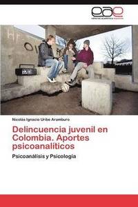 bokomslag Delincuencia Juvenil En Colombia. Aportes Psicoanaliticos