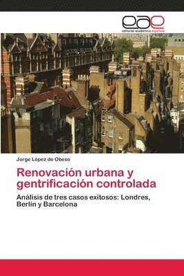 Renovacin urbana y gentrificacin controlada 1