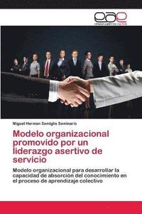 bokomslag Modelo organizacional promovido por un liderazgo asertivo de servicio