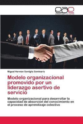 Modelo organizacional promovido por un liderazgo asertivo de servicio 1