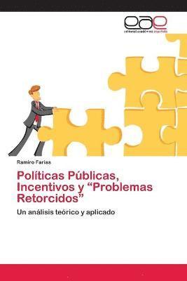 bokomslag Polticas Pblicas, Incentivos y &quot;Problemas Retorcidos&quot;