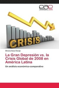 bokomslag La Gran Depresin vs. la Crisis Global de 2008 en Amrica Latina