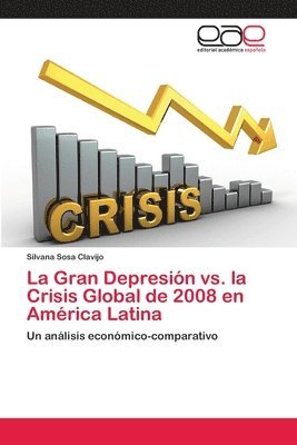 La Gran Depresin vs. la Crisis Global de 2008 en Amrica Latina 1