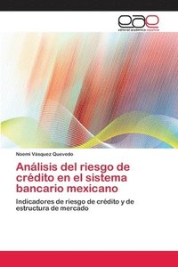 bokomslag Analisis del riesgo de credito en el sistema bancario mexicano