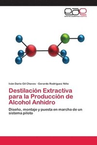 bokomslag Destilacion Extractiva para la Produccion de Alcohol Anhidro
