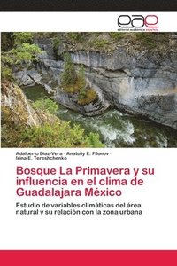 bokomslag Bosque La Primavera y su influencia en el clima de Guadalajara Mxico
