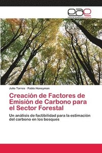 bokomslag Creacin de Factores de Emisin de Carbono para el Sector Forestal