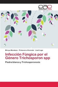 bokomslag Infeccin Fngica por el Gnero Trichosporon spp