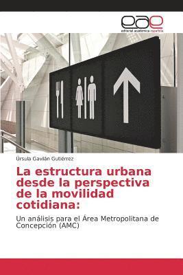 La estructura urbana desde la perspectiva de la movilidad cotidiana 1