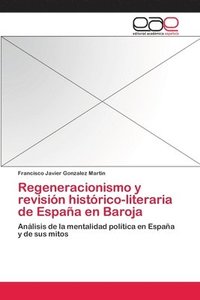bokomslag Regeneracionismo y revisin histrico-literaria de Espaa en Baroja