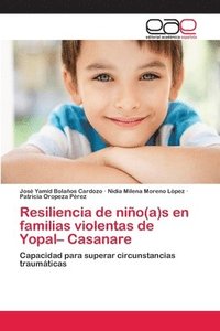 bokomslag Resiliencia de nio(a)s en familias violentas de Yopal- Casanare