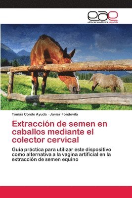 bokomslag Extraccin de semen en caballos mediante el colector cervical