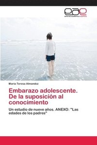 bokomslag Embarazo adolescente. De la suposicin al conocimiento