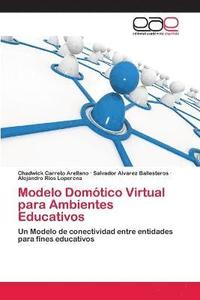 bokomslag Modelo Domtico Virtual para Ambientes Educativos