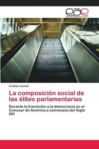 bokomslag La composicin social de las lites parlamentarias