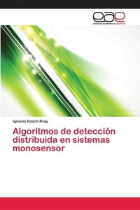 bokomslag Algoritmos de deteccin distribuida en sistemas monosensor