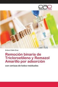 bokomslag Remocin binaria de Tricloroetileno y Remazol Amarillo por adsorcin