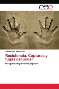 bokomslag Resistencia. Capturas y fugas del poder