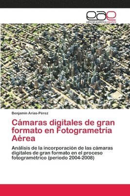 bokomslag Cmaras digitales de gran formato en Fotogrametra Area