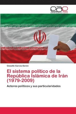 bokomslag El sistema poltico de la Repblica Islmica de Irn (1979-2009)