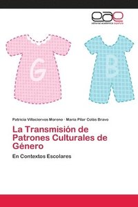 bokomslag La Transmisin de Patrones Culturales de Gnero