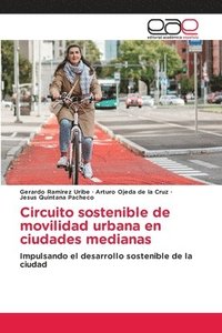 bokomslag Circuito sostenible de movilidad urbana en ciudades medianas
