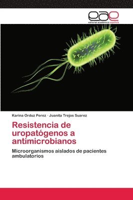Resistencia de uropatgenos a antimicrobianos 1