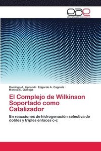 bokomslag El Complejo de Wilkinson Soportado como Catalizador
