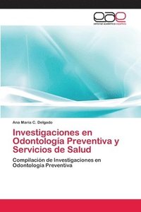 bokomslag Investigaciones en Odontologa Preventiva y Servicios de Salud