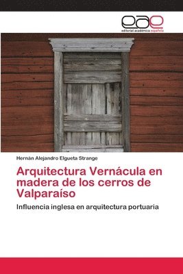 bokomslag Arquitectura Verncula en madera de los cerros de Valparaso