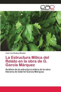 bokomslag La Estructura Mtica del Relato en la obra de G. Garca Mrquez