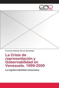 bokomslag La Crisis de representacin y Gobernabilidad en Venezuela. 1999-2000