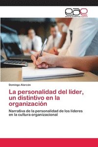 bokomslag La personalidad del lder, un distintivo en la organizacin